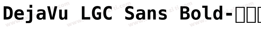 DejaVu LGC Sans Bold字体转换